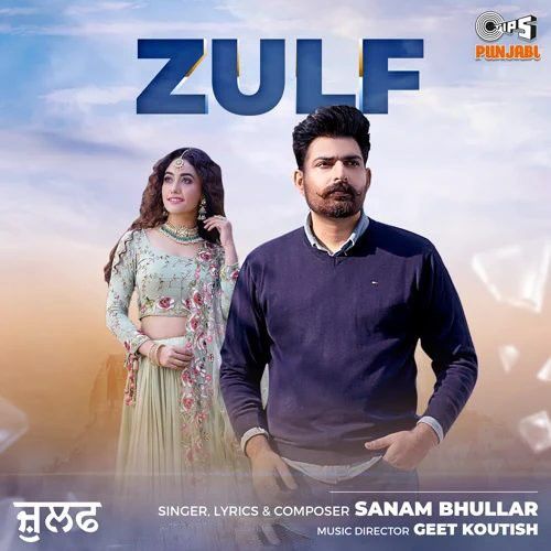 Zulf Sanam Bhullar mp3 song download, Zulf Sanam Bhullar full album