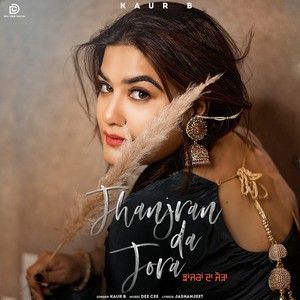 Jhanjran Da Jora (1 Min Music) Kaur B mp3 song download, Jhanjran Da Jora (1 Min Music) Kaur B full album