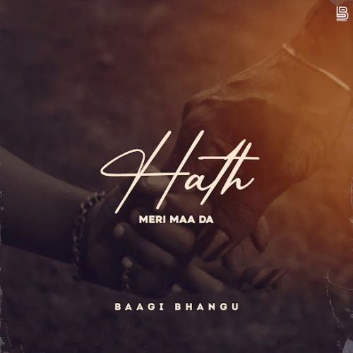 Hath Meri Maa Da Baagi Bhangu mp3 song download, Hath Meri Maa Da Baagi Bhangu full album