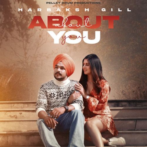 About You Harbaksh Gill mp3 song download, About You Harbaksh Gill full album