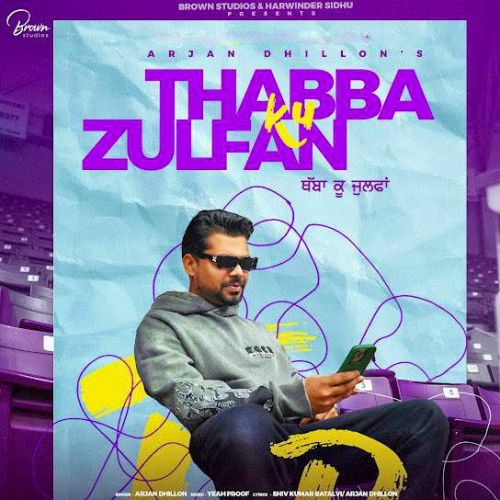 Thabba Ku Zulfan Arjan Dhillon mp3 song download, Thabba Ku Zulfan Arjan Dhillon full album