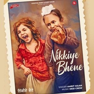Nikkiye Bhene Amrit Maan mp3 song download, Nikkiye Bhene (Original) Amrit Maan full album