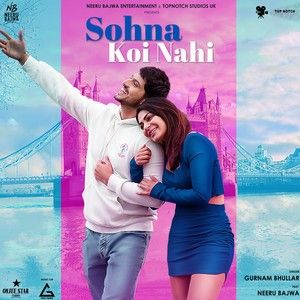 Sohna Koi Nahi Gurnam Bhullar mp3 song download, Sohna Koi Nahi Gurnam Bhullar full album