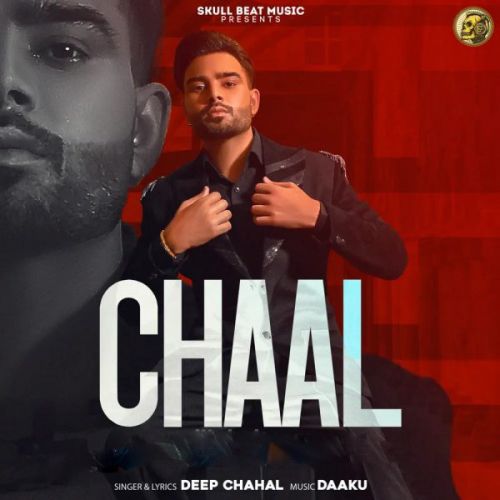 Chaal Deep Chahal mp3 song download, Chaal Deep Chahal full album