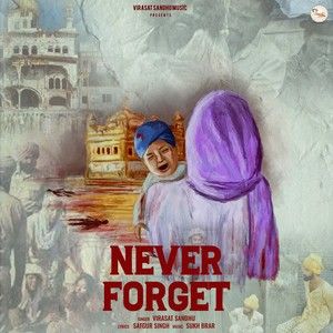 Never Forget Virasat Sandhu mp3 song download, Never Forget Virasat Sandhu full album