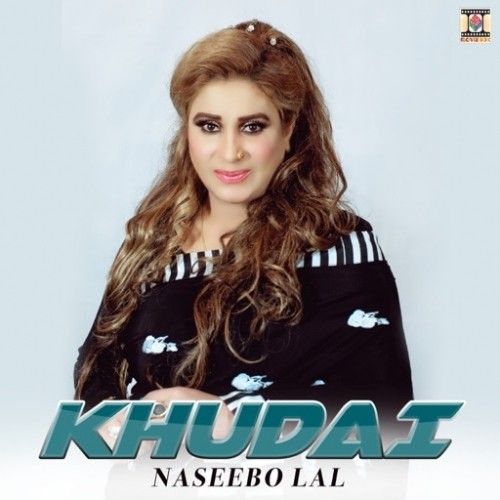 Khudai Naseebo Lal mp3 song download, Khudai Naseebo Lal full album