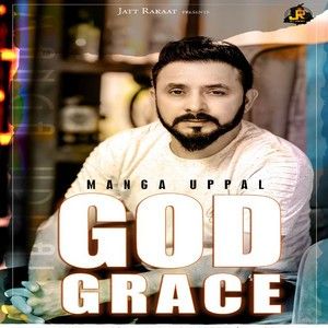 God Grace Manga Uppal mp3 song download, God Grace Manga Uppal full album