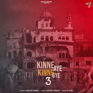 Kinne Aye Kinne Gye 3 Ranjit Bawa mp3 song download, Kinne Aye Kinne Gye 3 Ranjit Bawa full album