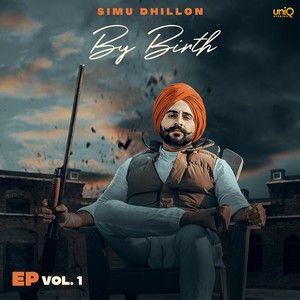 Jatt De Brober Simu Dhillon mp3 song download, By Birth - EP Simu Dhillon full album