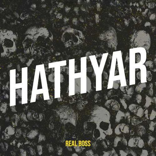 Hathyar Real Boss mp3 song download, Hathyar Real Boss full album
