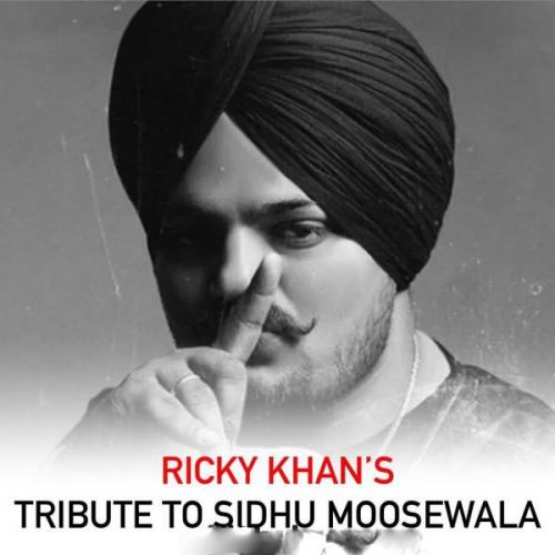 Tribute To Sidhu Moosewla Ricky Khan mp3 song download, Tribute To Sidhu Moosewla Ricky Khan full album