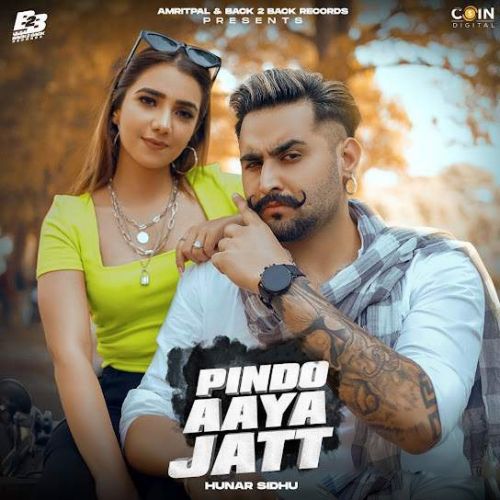 Pindo Aaya Jatt Hunar Sidhu mp3 song download, Pindo Aaya Jatt Hunar Sidhu full album