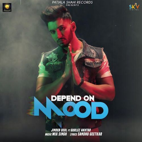 Depend On Mood Jinder Deol mp3 song download, Depend On Mood Jinder Deol full album