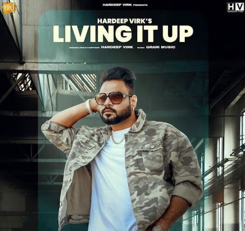 Living It Up Hardeep Virk mp3 song download, Living It Up Hardeep Virk full album