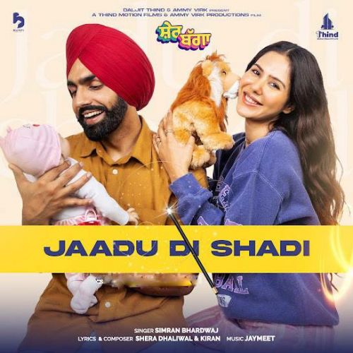 Jaadu Di Shadi Simran Bhardwaj mp3 song download, Jaadu Di Shadi (Sher Bagga) Simran Bhardwaj full album