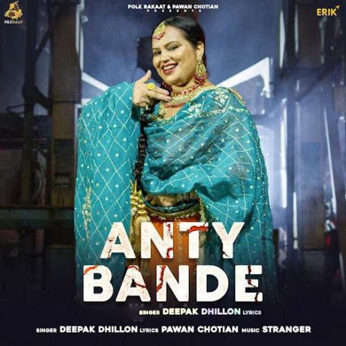 Anty Bande Deepak Dhillon mp3 song download, Anty Bande Deepak Dhillon full album