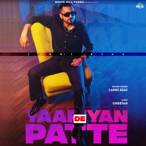 Yaariyan De Patte Lakhi Siau mp3 song download, Yaariyan De Patte Lakhi Siau full album