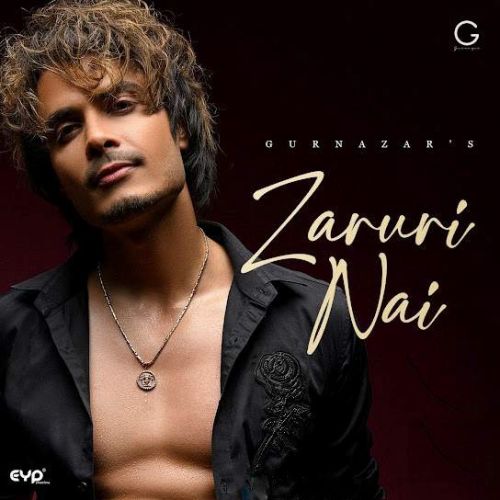 Zaruri Nai Gurnazar mp3 song download, Zaruri Nai Gurnazar full album