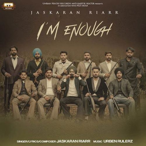 I M Enough Jaskaran Riarr mp3 song download, I M Enough Jaskaran Riarr full album