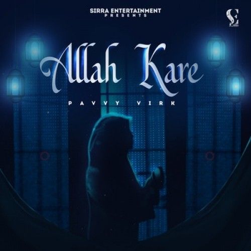 Allah Kare Pavvy Virk mp3 song download, Allah Kare Pavvy Virk full album