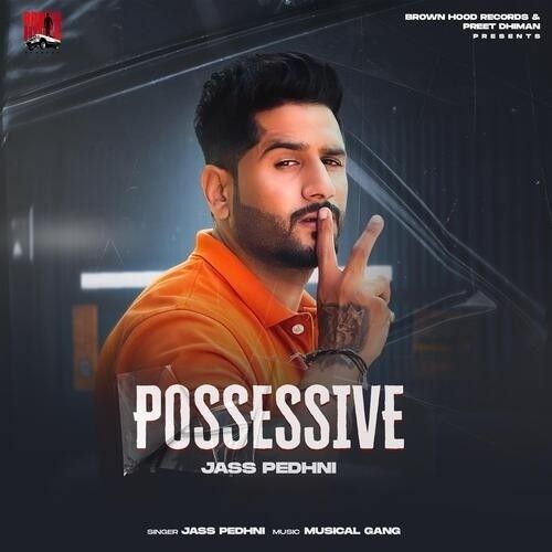 Possessive Jass Pedhni mp3 song download, Possessive Jass Pedhni full album