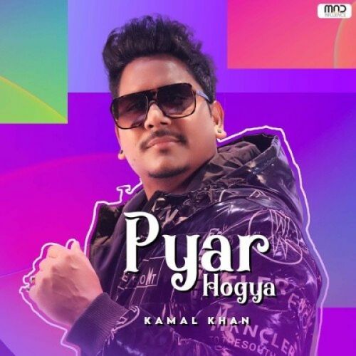 Pyar Hogya Kamal Khan mp3 song download, Pyar Hogya Kamal Khan full album