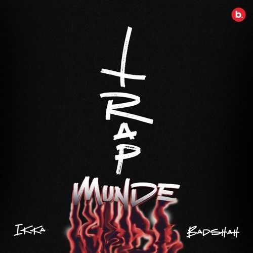 Trap Munde Ikka, Badshah mp3 song download, Trap Munde Ikka, Badshah full album