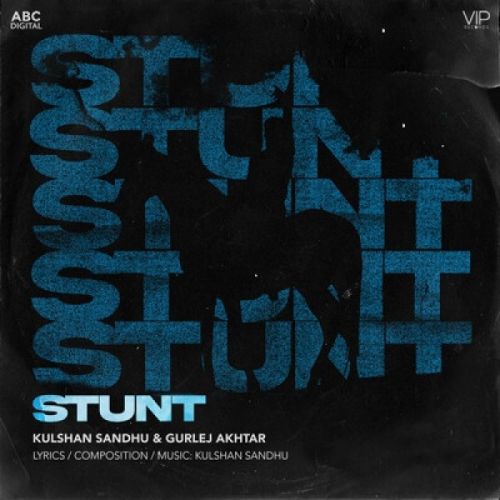 Stunt Kulshan Sandhu, Gurlej Akhtar mp3 song download, Stunt Kulshan Sandhu, Gurlej Akhtar full album