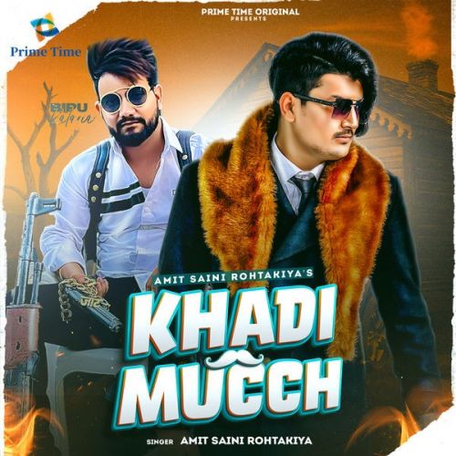 Khadi Much Amit Saini Rohtakiya mp3 song download, Khadi Much Amit Saini Rohtakiya full album
