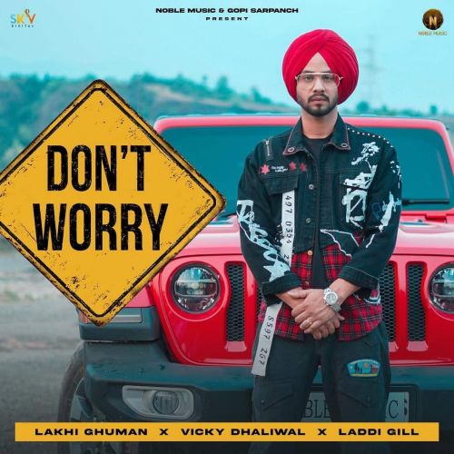 Dont Worry Lakhi Ghuman mp3 song download, Dont Worry Lakhi Ghuman full album