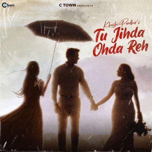 Tu Jihda Ohda Reh Khushi Pandher mp3 song download, Tu Jihda Ohda Reh Khushi Pandher full album