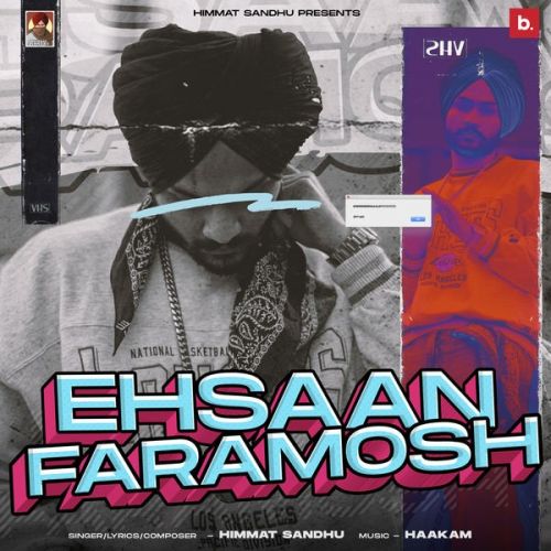 Ehsaan Faramosh Himmat Sandhu mp3 song download, Ehsaan Faramosh Himmat Sandhu full album