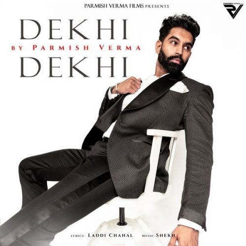 Dekhi Dekhi Parmish Verma mp3 song download, Dekhi Dekhi Parmish Verma full album