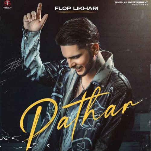 Pathar Flop Likhari mp3 song download, Pathar Flop Likhari full album
