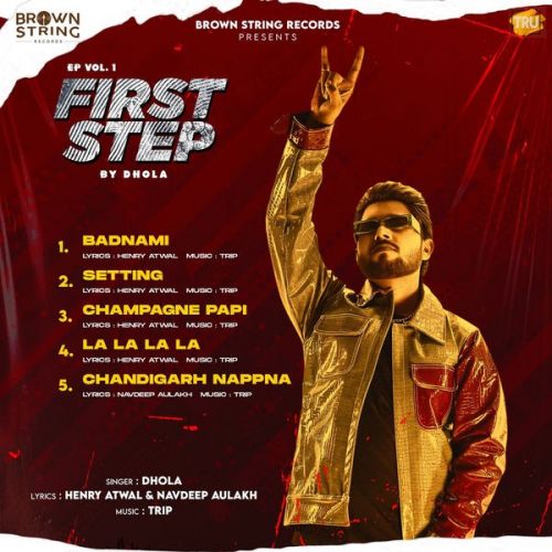 Champagne Papi Dhola mp3 song download, First Step Vol. 1 (EP) Dhola full album