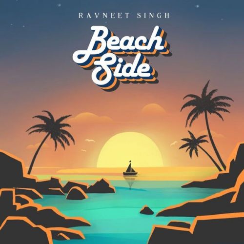 Beach Side Ravneet Singh mp3 song download, Beach Side Ravneet Singh full album