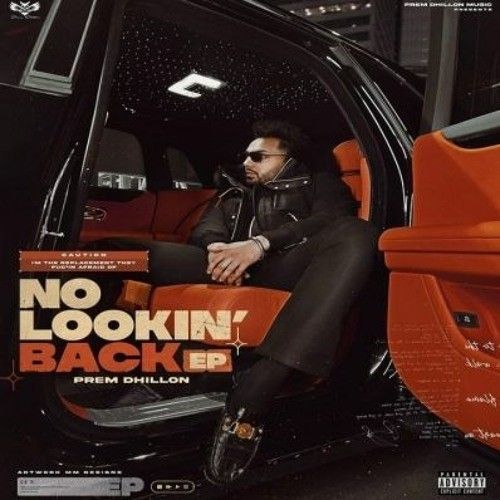 Nah They Can't Prem Dhillon mp3 song download, No Lookin Back - EP Prem Dhillon full album