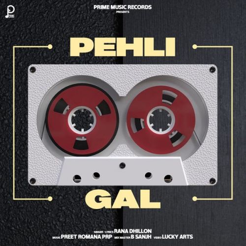 Pehli Gal Rana Dhillon mp3 song download, Pehli Gal Rana Dhillon full album