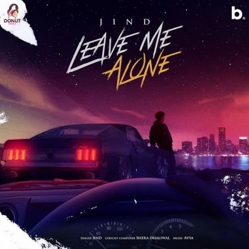 Leave Me Alone Jind mp3 song download, Leave Me Alone Jind full album