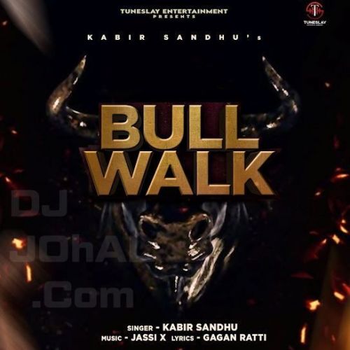 Bull Walk Kabir Sandhu mp3 song download, Bull Walk Kabir Sandhu full album