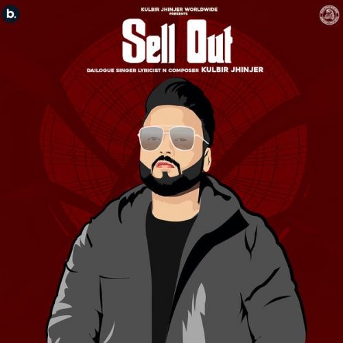 Sell Out Kulbir Jhinjer mp3 song download, Sell Out Kulbir Jhinjer full album