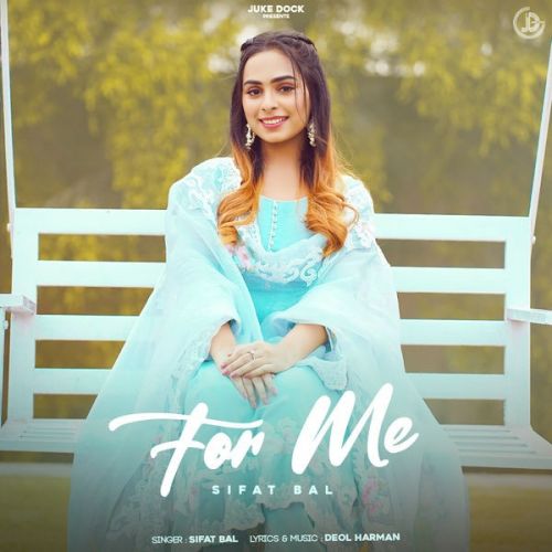For Me Sifat Bal mp3 song download, For Me Sifat Bal full album
