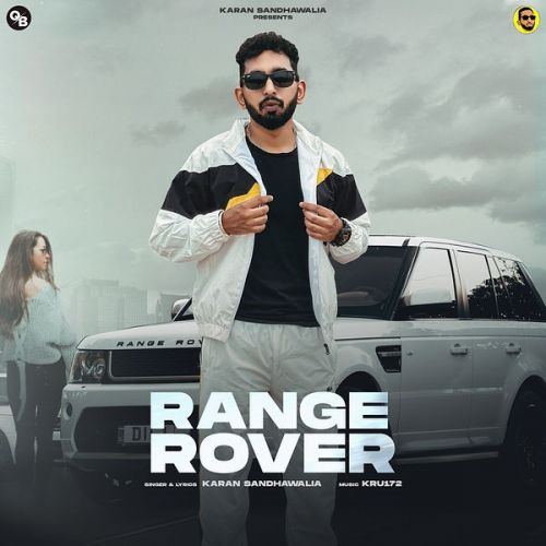 Range Rover Karan Sandhawalia mp3 song download, Range Rover Karan Sandhawalia full album