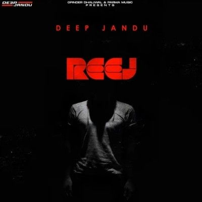 Reej Deep Jandu mp3 song download, Reej Deep Jandu full album