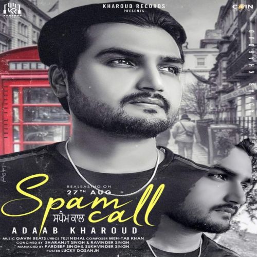 Spam Call Adaab Kharoud mp3 song download, Spam Call Adaab Kharoud full album