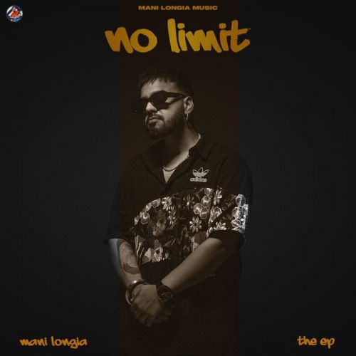 No Limit Mani Longia mp3 song download, No Limit - EP Mani Longia full album