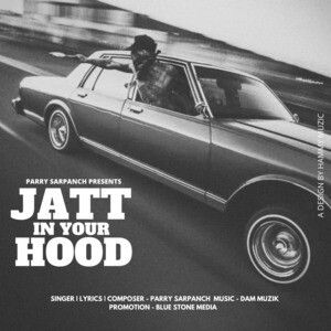 Jatt In Your Hood Parry Sarpanch mp3 song download, Jatt In Your Hood Parry Sarpanch full album