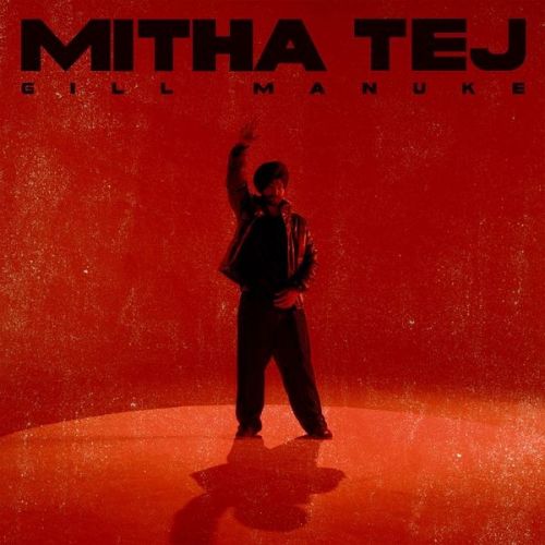 Mitha Tej Gill Manuke mp3 song download, Mitha Tej Gill Manuke full album