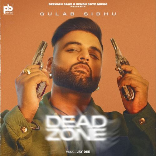 Dead Zone Gulab Sidhu mp3 song download, Dead Zone Gulab Sidhu full album
