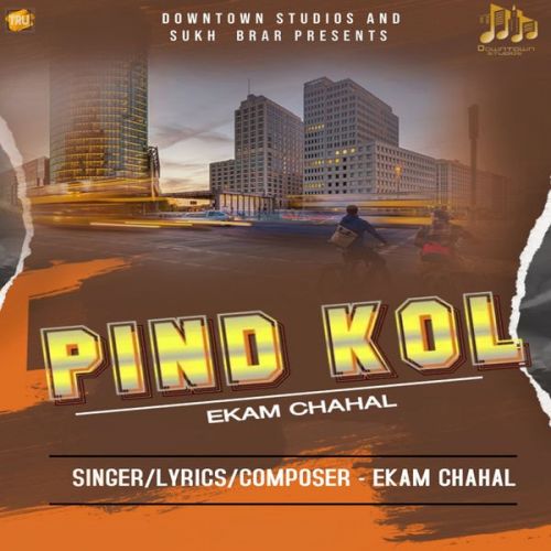 Pind Kol Ekam Chahal mp3 song download, Pind Kol Ekam Chahal full album